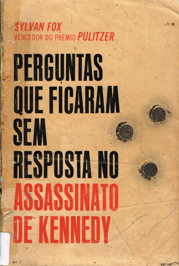 Perguntas que ficaram sem resposta no Assassinato de Kennedy